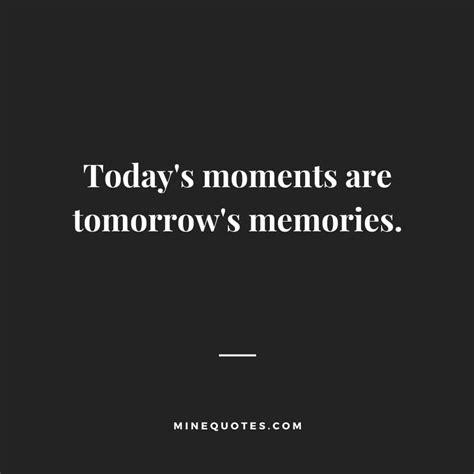 Best 70 Memory Quotes On Making Memories In 2021 Minequotes Memories Quotes Making Memories