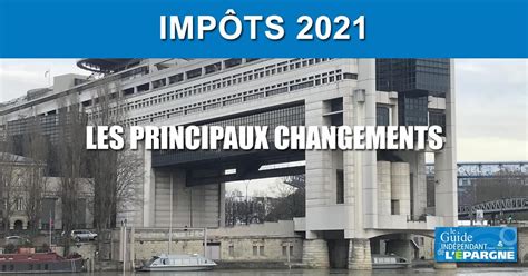 Impôts 2021 Revenus 2020 Les Nouveautés 2021 à Connaître Avant De