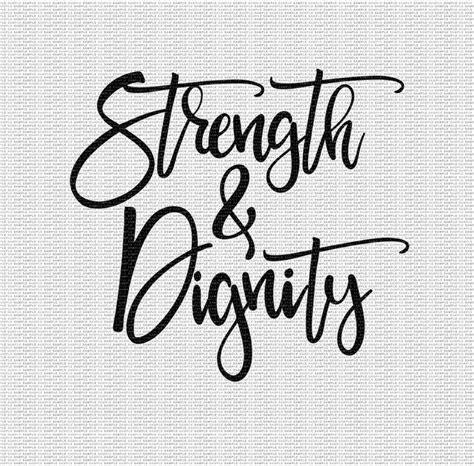 Strength And Dignity Svg Inspirational Svg Inspirational Quotes Etsy