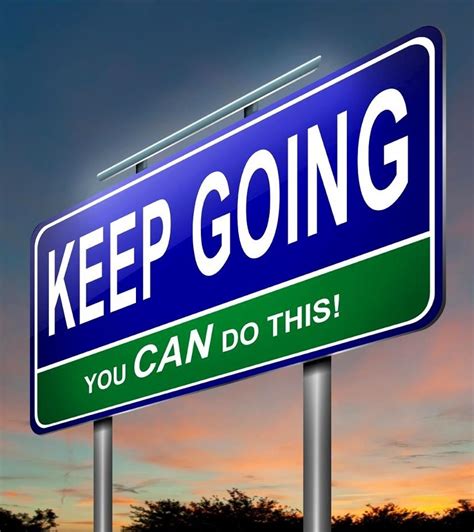 Keep Going Motivation Motivational Quotes Pinterest