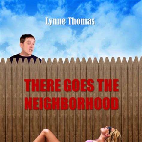 There Goes The Neighborhood Lynne Thomas Brighter Side Writers