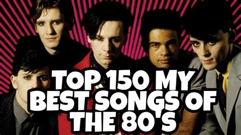 Top 150 Songs Of The 80s Alternative New Wave Post Punk And Synth