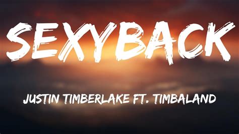 Sexyback Lyrics Justin Timberlake Ft Timbaland Youtube