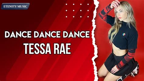 Tessa Rae Dance Dance Dance Lyrics Youtube