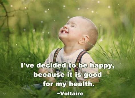 Ive Decided To Be Happy Because It Is Good For My Health