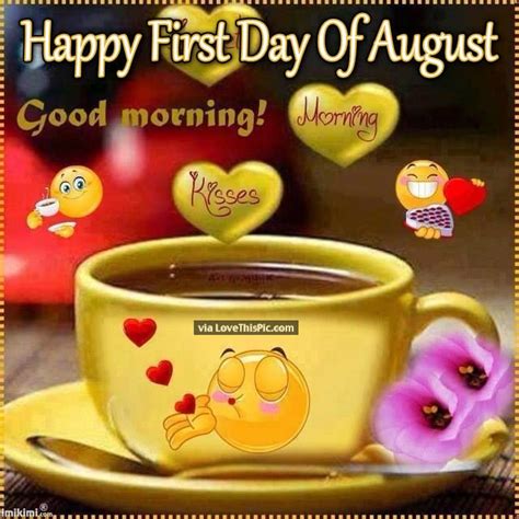 Happy First Day Of August Good Morning Quote Pictures Photos And