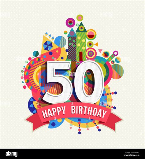 Happy Birthday 50 Year Greeting Card Poster Color Stock Photo Alamy