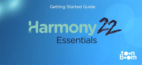 Harmony 22 Essentials Documentation Getting Started