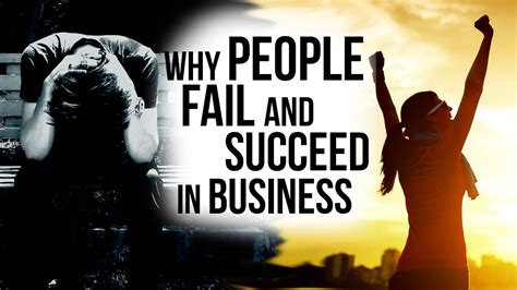 Why People Fail And Why People Succeed In Business Youtube