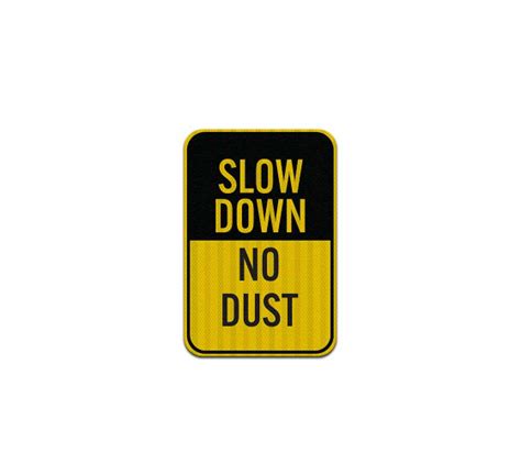 Shop For Slow Down No Dust Aluminum Sign Egr Reflective Best Of Signs