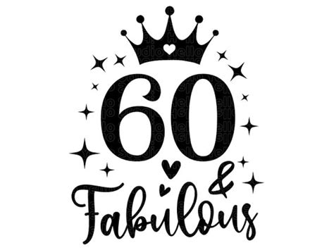 Visual Arts Collage Sixty And Fabulous Svg 60 And Fabulous Svg Svg Files For Cricut 60th