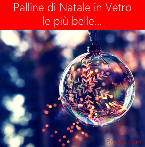 Maybe you would like to learn more about one of these? 🎄 PALLINE DI NATALE IN VETRO DECORATO LE PIÙ BELLE - BRAOSA
