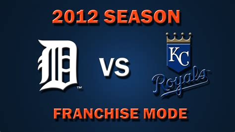MLB 2K12 Detroit Tigers Vs Kansas City Royals Franchise Mode YouTube