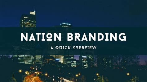 Nation Branding A Quick Overview