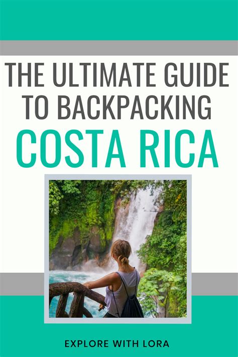 The Ultimate Guide To Backpacking Costa Rica Costa Rica Travel Guide