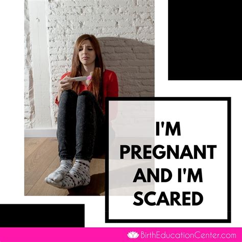 Im Pregnant And Im Scared Birth Education Center