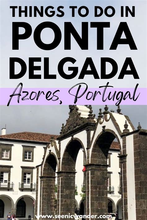 19 Things To Do In Ponta Delgada, Portugal (Sao Miguel, Azores) | See