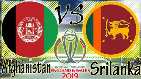 Afghanistan Vs Sri Lanka Icc World Cup 2019 Highlights Youtube