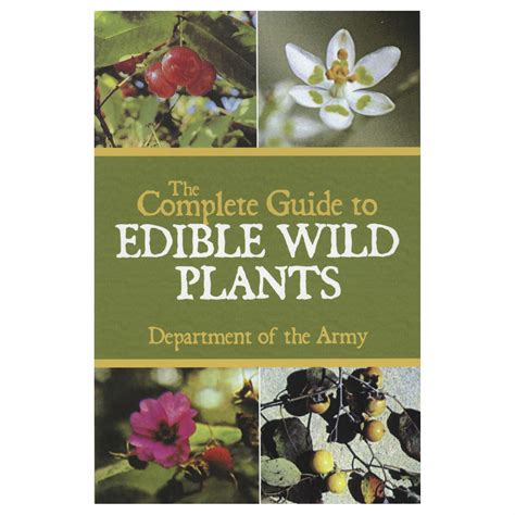 The Complete Guide To Edible Wild Plants By The Department Of The Army