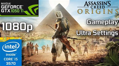 Assassin S Creed Origins GTX 1050 Ti I5 3570 Ultra Settings 8GB