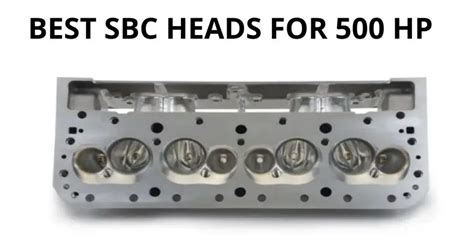 Best Sbc Heads For 500 Hp Engine Top 5 Reviews 2023