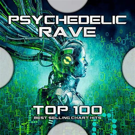 psychedelic rave top 100 best selling chart hits by psytrance psychedelic trance goa trance on