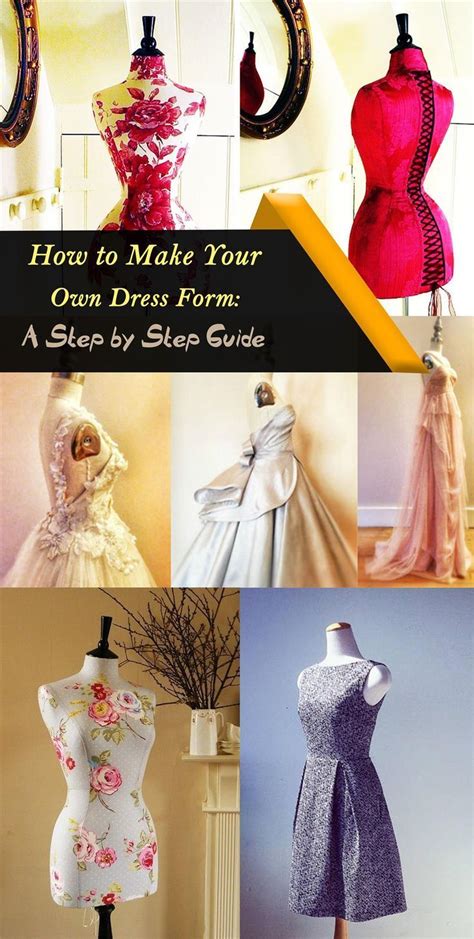 How To Make Your Own Dress Form A Step By Step Guide Sewing Dress Form Dress Tutorials Make