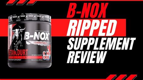 B Nox Ripped Supplement Review Betancourt B Nox Pre Workout And Thermogenic Activator Youtube