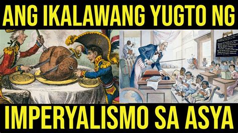 Ang Ikalawang Yugto Ng Imperyalismo At Kolonyalismo Sa Asya Part Youtube