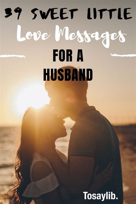 39 Sweet Little Love Messages For A Husband A Good Husband