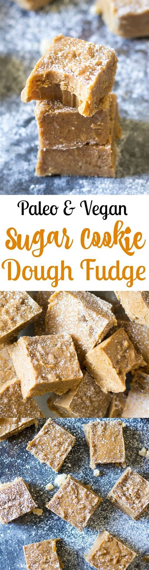 Vanilla Sugar Cookie Dough Fudge Paleo And Vegan Paleo Recipes