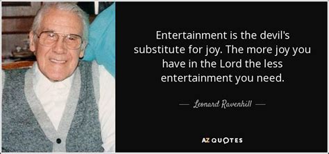 Leonard ravenhill quotes google search amen leonard save image. Leonard Ravenhill quote: Entertainment is the devil's ...