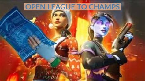 Fortnite Open League To Champion Division Ep 1 Youtube