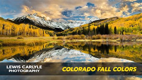 Landscape Photography Fall Colors Colorado Lewis Carlyle Youtube