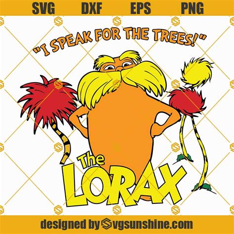 The Lorax Svg Png I Speak For The Trees Svg Dr Seuss Quotes Svg The