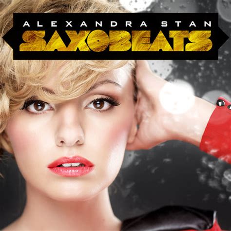 Alexandra Stan Saxobeats Lyrics And Songs Deezer
