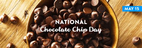NATIONAL CHOCOLATE CHIP DAY - May 15, 2022 | National Today | National chocolate chip day ...