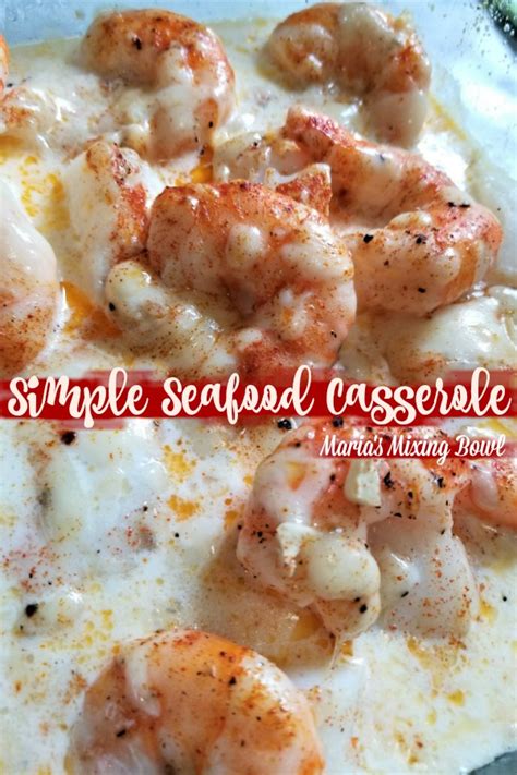 Ritzy seafood casserole recipe food 16. Simple Seafood Casserole - Maria's Mixing Bowl