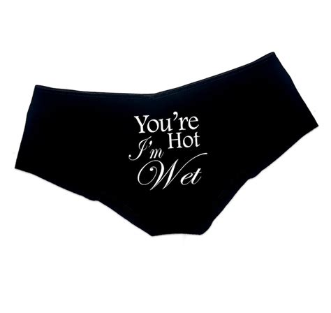 youre hot im wet panties booty womens underwear etsy