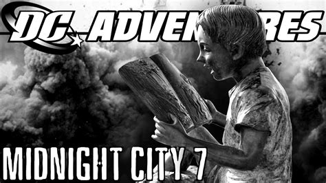 Dc Adventures Rpg Midnight City Campaign Session 7 Youtube