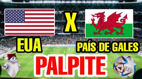 ESTADOS UNIDOS X PAIS DE GALES PALPITE QUEM GANHA EUA X PAIS DE GALES