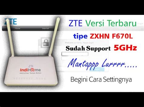 Cara Setting Modem Ont Zte Versi Terbaru Zxhn F L Sudah Support