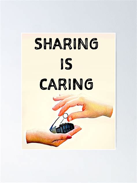 Sharing Is Caring Poster By Slappo Redbubble