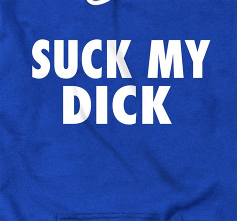 Suck My Dick Funny Pullover Hoodie All Star Shirt