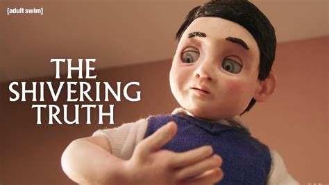 Caring For A Wound The Shivering Truth Adult Swim Youtube
