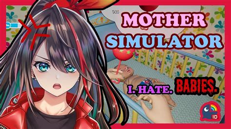 Mother Simulator 】i Hate Babies【 Nijisanji Id 】 Youtube