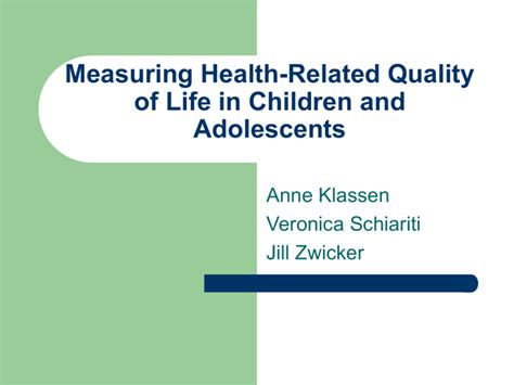 Measuring Health Related Quality Of Life In Children And Adolescents