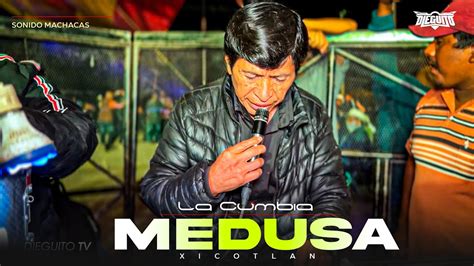 La Cumbia Medusa En Vivo Desde Xicotlan Puebla Sonido Machacas El