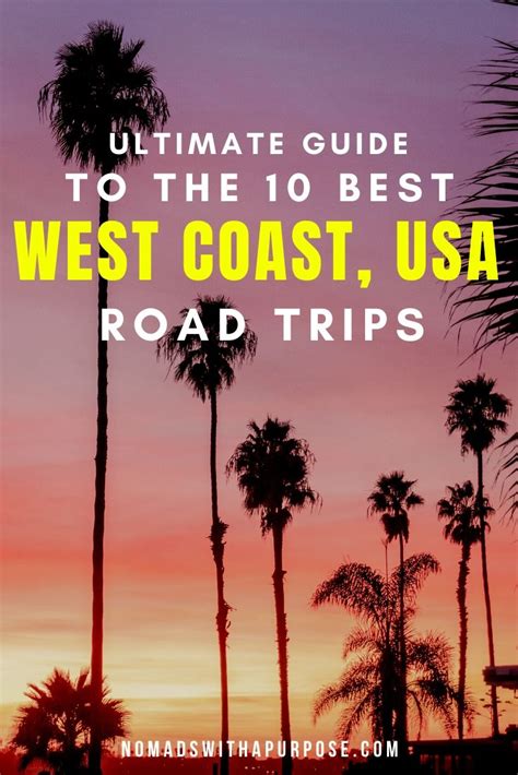 West Coast Road Trip Guide Usa • Nomads With A Purpose