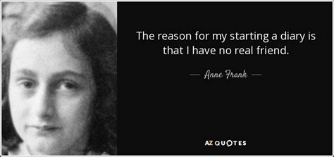 * i want to write, but more than that, i want to bring out all kinds of things that lie buried deep in my heart. Anne Frank quote: The reason for my starting a diary is ...